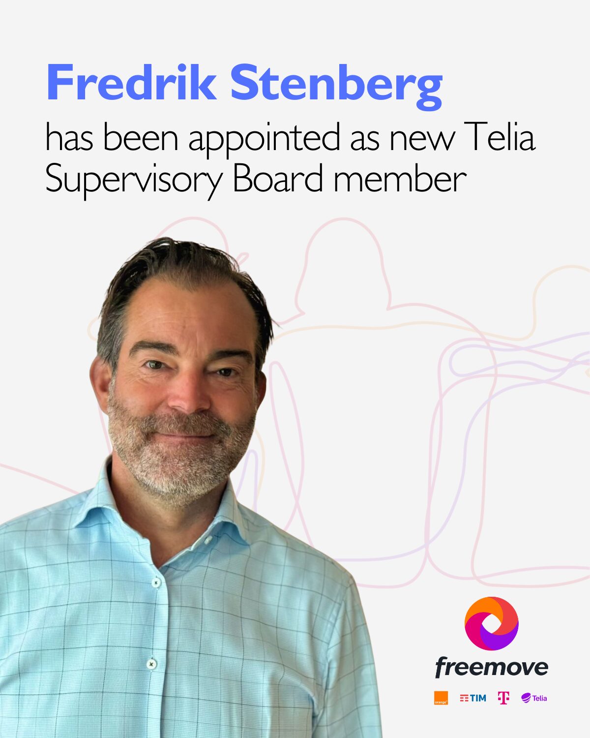 Welcome Fredrik Stenberg to the FreeMove Supervisory Board as Telia’s Representative!